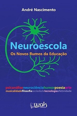 Neuroescola - os Novos Rumos da Educacao