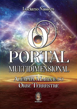 Portal Multidimensional, o - Alem da Magia e do Orbe Terrestre