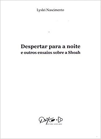 Despertar para a Noite e Outros Ensaios sobre a Shoah
