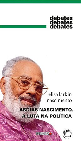 Abdias Nascimento, a Luta na Politica