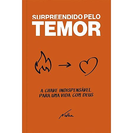 Surpreendido Pelo Temor - a Chave Indispensalvel para Uma Vida com Deus