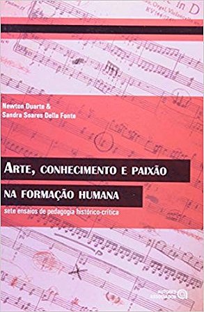 Arte, Conhecimento  e Paixao na Formacao Humana
