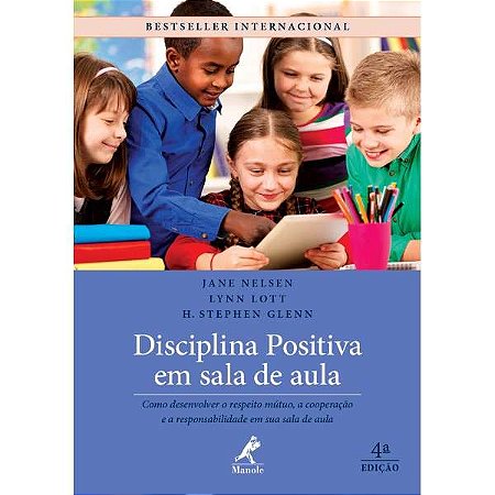 Disciplina Positiva em Sala de Aula - Como Desenvolver a Respeito Mutuo, A