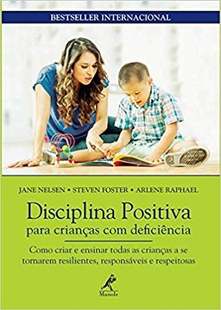 Disciplina Positiva para Criancas com Deficiencia - Como Criar e Ensinar to