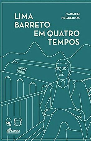 Lima Barreto em Quatro Tempos