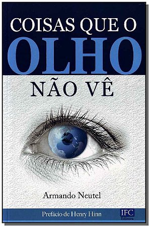 Coisas Que o Olho Nao Ve