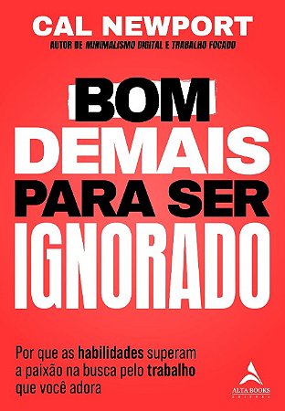 Bom Demais para Ser Ignorado: por Que as Habilidades Superam a Paixao na bu