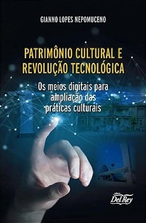 Patrimônio Cultural e Revolucao Tecnológica