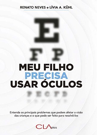 Meu Filho Precisa Usar Oculos - Entenda os Principais Problemas Que Podem A