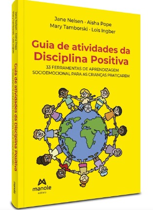 Guia de Atividades da Disciplina Positiva: 33 Ferramentas de Aprendizagem S