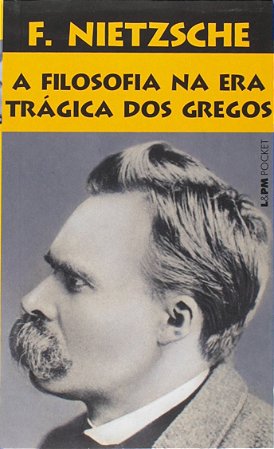 Filosofia na era Tragica dos Gregos, A