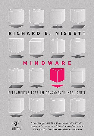 Mindware - Ferramentas para Pensar e Agir de Maneira Mais Eficaz