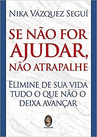 Se Não For Ajudar, Não Atrapalhe