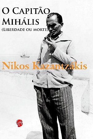 Capitao Mihalis, o - Liberdade Ou Morte