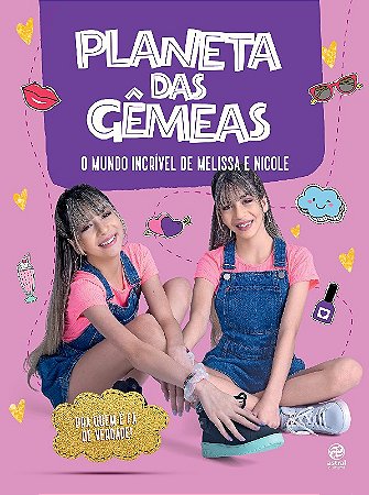 Planeta das Gemeas: o Mundo Incrivel de Melissa e Nicole + Cordinha para ce
