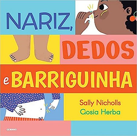 Nariz, Dedos e Barriguinha