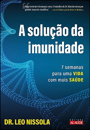 Solucao da Imunidade, a - 7 Semanas para Uma Vida com Mais Saude