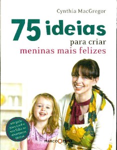 75 Ideias para Criar Meninas Mais Felizes