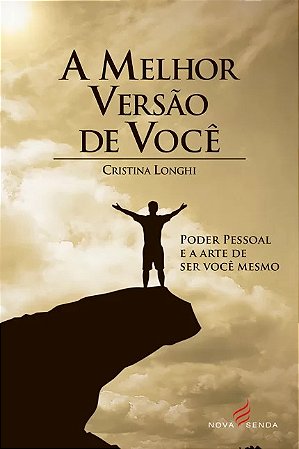 Melhor Versao de Voce, a - Poder Pessoal e a Arte de Ser Voce Mesmo