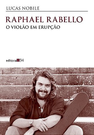 Raphael Rabello: o Violao em Erupcao