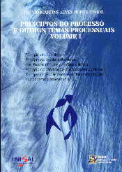 Principios do Processo e Outros Temas Processuais - Vol.i