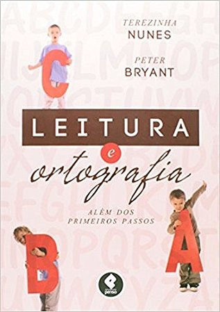 Leitura e Ortografia - Alem dos Primeiros Passos