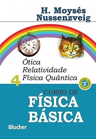 Curso de Fisica Basica - Otica, Relatividade e Fisica Quantica - Vol. 4