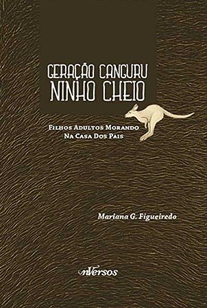 Geracao Canguru Ninho Cheio - Filhos Adultos Morando na Casa dos Pais