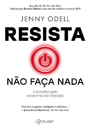 Resista Nao Faca Nada: a Batalha Pela Economia da Atencao