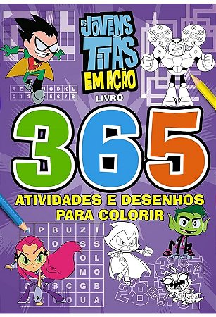 Jovens Titãs - 365 Atividades e Desenhos para Colorir