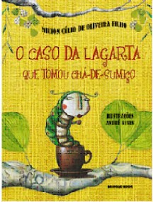 Caso da Largata Que Tomou Cha-de-sumico, O