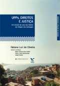 Upps, Direitos e Justica: Um Estudo de Caso das Favelas do Vidigal e do Can