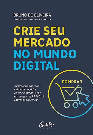 Crie Seu Mercado no Mundo Digital - Aprenda a Viver de E-commerce com a est
