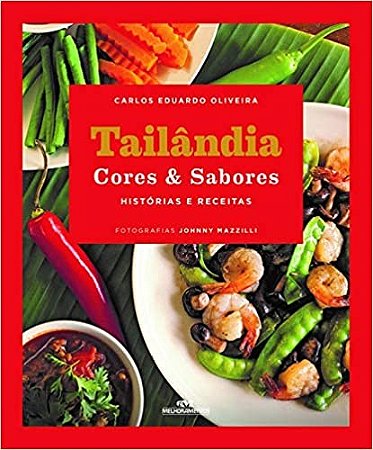 Tailandia Cores & Sabores - Historias e Receitas