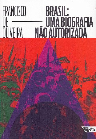 Brasil. Uma Biografia Nao Autorizada