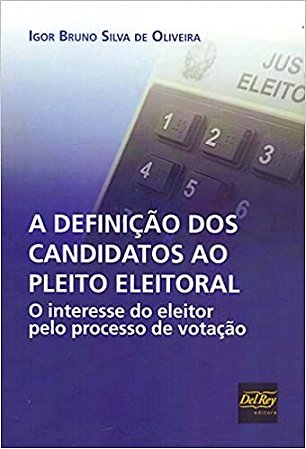 Definição dos Candidatos ao Pleito Eleitoral, a - 01ed/18