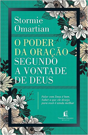Poder da Oracao Segundo a Vontade de Deus, o - Falar com Deus e Bom. Saber