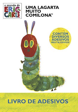 Eric Carle, Uma Lagarta Muito Comilona - Livro de Adesivos