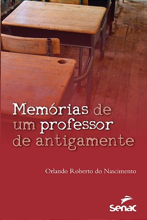 Memorias de Um Professor de Antigamente