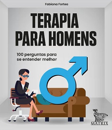 Terapia para Homens: 100 Perguntas para se Entender Melhor