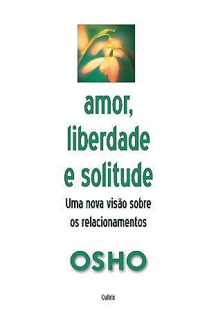 Amor, Liberdade e Solitude