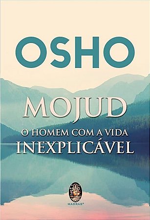 Mojud: o Homem com a Vida Inexplicavel
