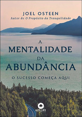Mentalidade da Abundancia, A: o Sucesso Comeca Aqui
