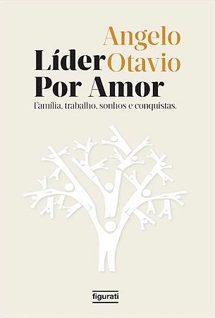 Lider por Amor - Familia, Trabalho, Sonhos e Conquistas