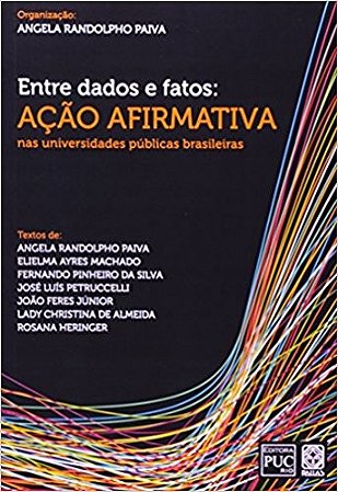 Entre Dados e Fatos: Acao Afirmativa Nas Universidades Publicas Brasileiras
