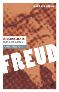 Inconsciente, O: Onde Mora o Desejo