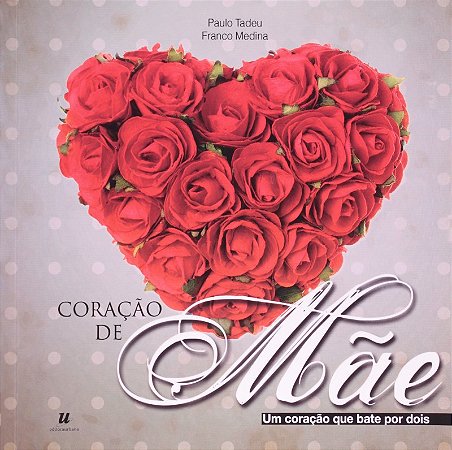 Coracao de Mae - Um Coracao Que Bate por Dois