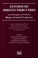 Estudos de Direito Tributario - Vol. 3 - Estudos em Homenagem ao Prof. Roqu
