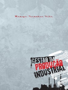 Gestao da Producao Industrial- Serie: Administracao da Producao