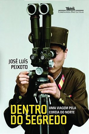 Dentro do Segredo - Uma Viagem Pela Coreia do Norte
